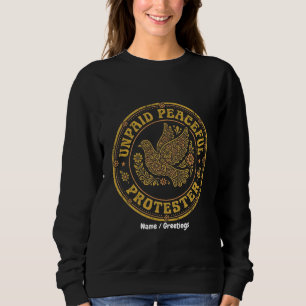 Unpaid Peaceful Protester Retro Floral Peace Dove Sweatshirt