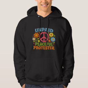 Unpaid Peaceful Protester Retro Peace Activism Hoodie
