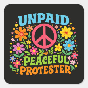 Unpaid Peaceful Protester Retro Peace Activism Square Sticker