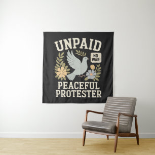 unpaid peaceful protester tapestry