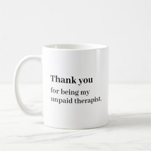 Unpaid Therapist Mug Funny Best Friend Gift