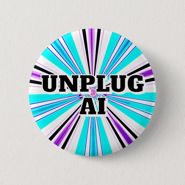 UNPLUG AI ( you may change the words) 6 Cm Round Badge (Front)