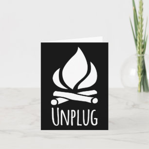 Unplug Camp Camping Fire Pit Bonfire Rustic Campgr Card