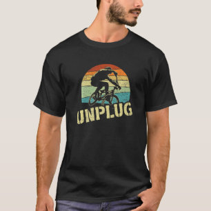 Unplug for a Mountain Biker T-Shirt