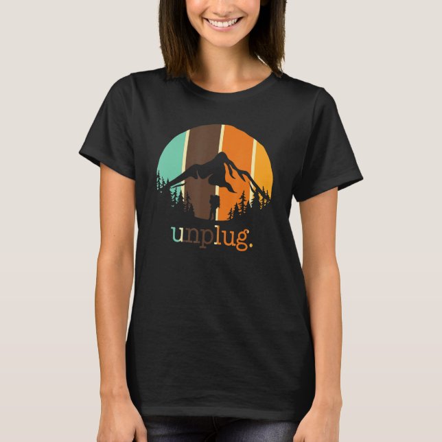 Unplug Hiking   Outdoors Hiker Mountain Climbing T-Shirt (Front)