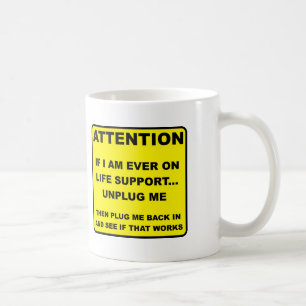 Unplug Life Support Funny Mug