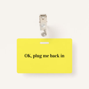 Unplug OK Plug Me Back In Electric Socket ID Badge