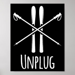 Unplug Ski Skier Skiing Slalom Down Hill Nordic Al Poster