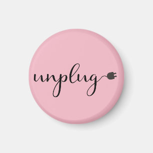 Unplug with Script Text and Plug Magnet
