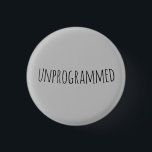 unprogrammed (Quaker) 3 Cm Round Badge<br><div class="desc">a little button that explains to those who know</div>