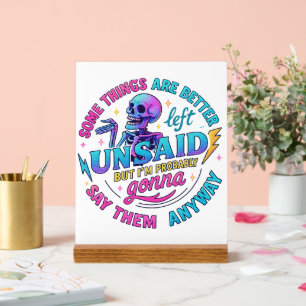Unsaid Acrylic Sign