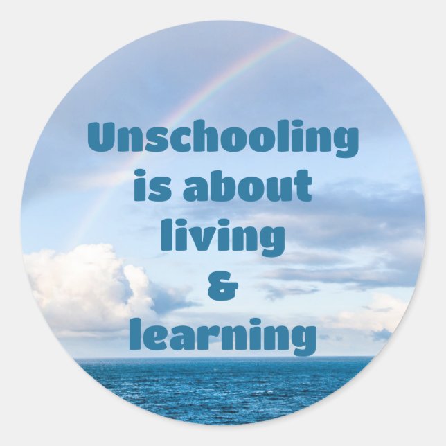 Unschooling is About Living and Learning Stickers (Front)