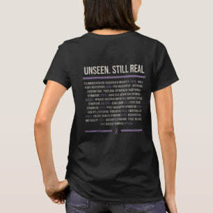 Unseen. Still Real. – Invisible Illness Awareness T-Shirt