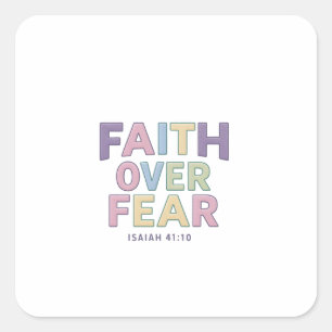 Unshakeable Faith Overwhelming Fear: Isaiah 41:10 Square Sticker