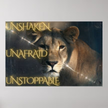 Unshaken.  Unafraid.  Unstoppable.