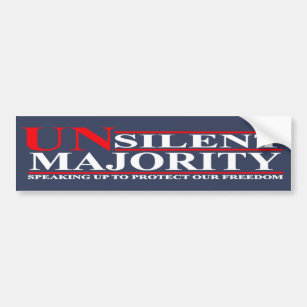 Unsilent Majority   Silent Majority   Conservative Bumper Sticker