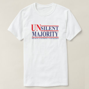 Unsilent Majority   Silent Majority   Conservative T-Shirt