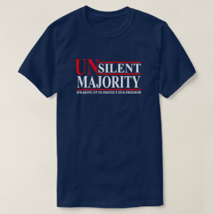 Unsilent Majority   Silent Majority   Conservative T-Shirt