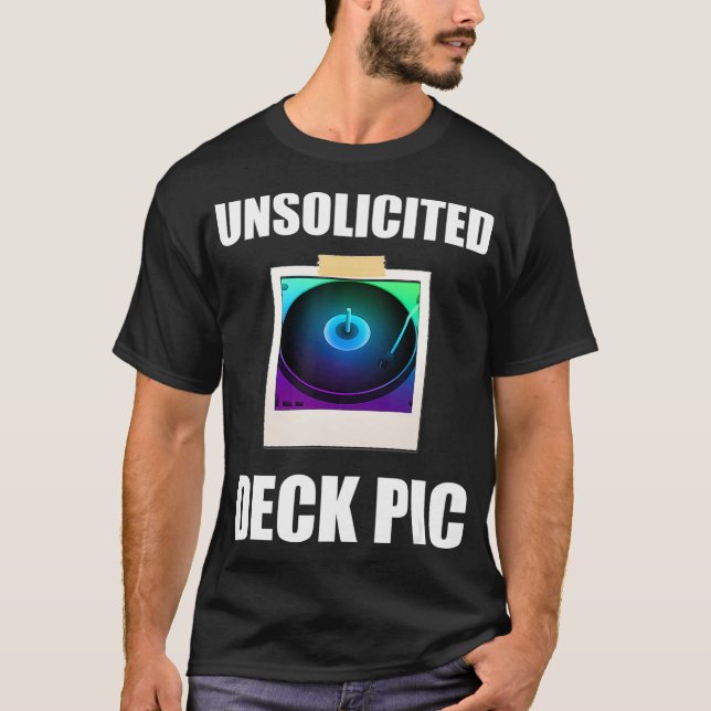 Unsolicited Deck Pic  HouseDance Music DJ Deck T-Shirt (Front)