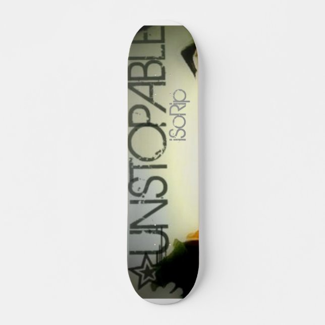 Unstopable iSoRip Design Skateboard (Front)