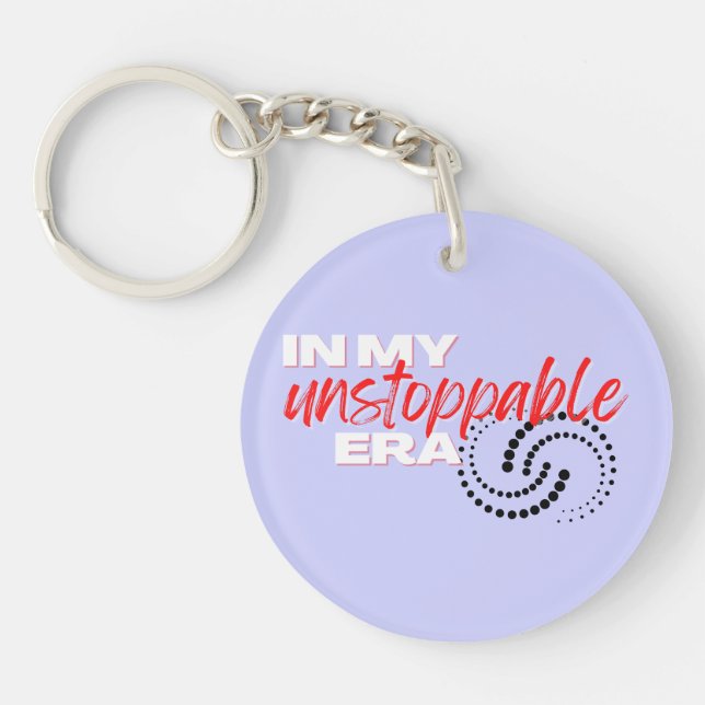 Unstoppable, In my Unstoppable Era Key Ring (Front)
