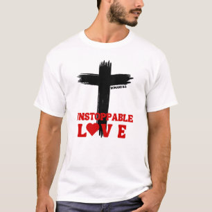 Unstoppable Love – Romans 5:8 T-Shirt