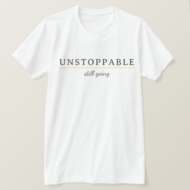 UNSTOPPABLE Minimal Motivation Quote T-Shirt (Design Front)