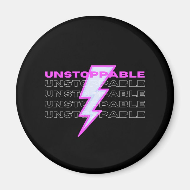 Unstoppable, Motivational, Inspirational Magnet (Front)