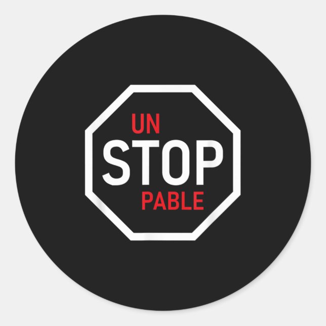 Unstoppable Stop Sign Motivation Strength Clever  Classic Round Sticker (Front)