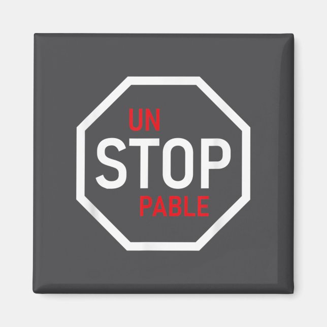 Unstoppable Stop Sign Motivation Strength Clever  Magnet (Front)