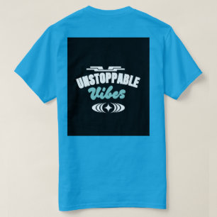 Unstoppable vibes motivational T-Shirt design