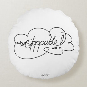 UNSTOPPABLE will -  Bold CloudS - Black Script Round Cushion