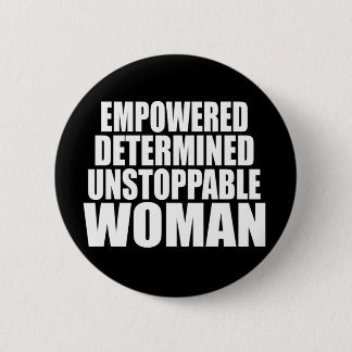 Unstoppable Woman Black 6 Cm Round Badge