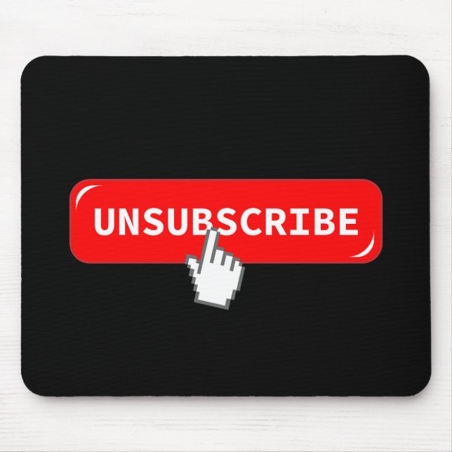 Unsubscribe Button Funny Geek Mouse Pad (Front)