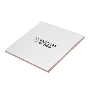Unsubscribe From Stress Decorative Typographic Tile