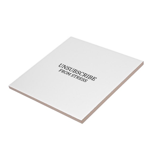 Unsubscribe From Stress Decorative Typographic Tile (Side)