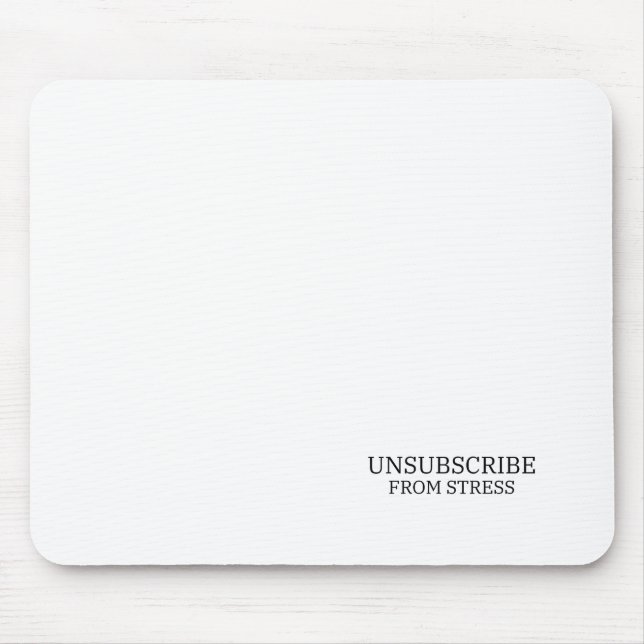 Unsubscribe From Stress Typographic Office Mouse Mat (Front)