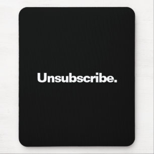 Unsubscribe one word white text minimalism funny mouse mat