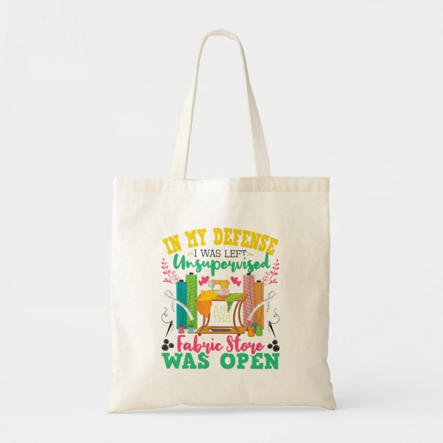 Unsupervised And The Fabric Store Was Open - Sewin Tote Bag (Front)