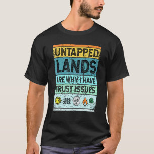 Untapped Lands Magic Merchandise For Geek Men Wome T-Shirt