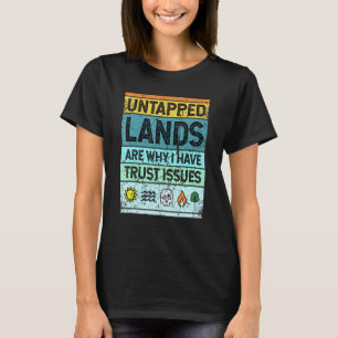 Untapped Lands Magic Merchandise For Geek Men Wome T-Shirt