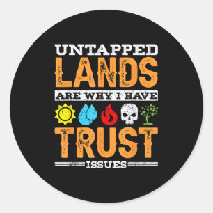 Untapped Lands Trust Issues Funny Magic Geek Tcg Classic Round Sticker