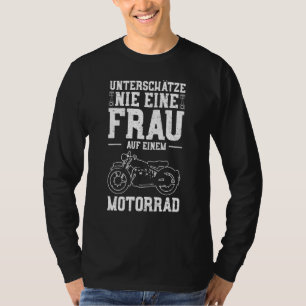 Unterschätze Nie Eine Frau Auf Einem Motorrad Moto T-Shirt