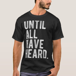 Until All Have Heard Gospel Mission Christian Duty T-Shirt