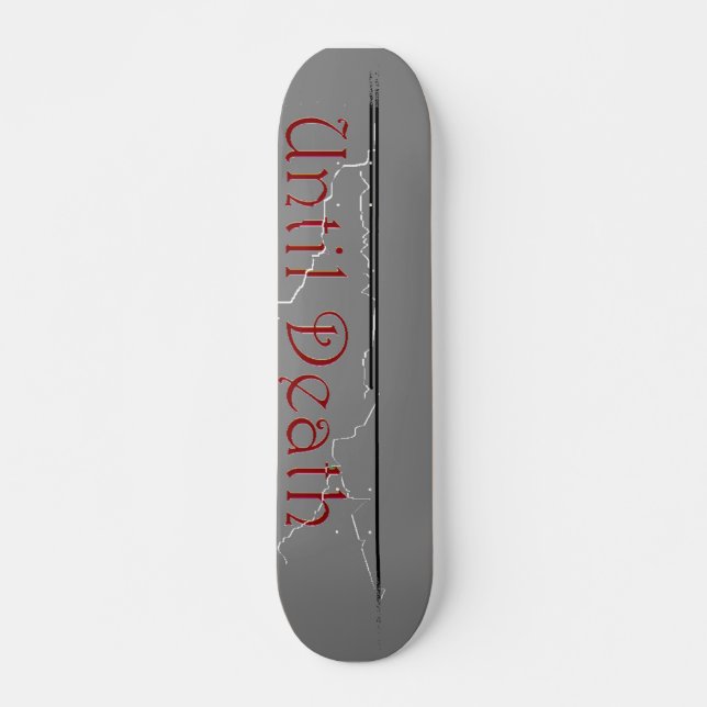 "Until death" deck Skateboard (Front)