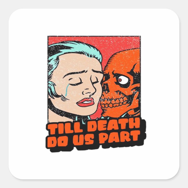 Until Death Do Us Part Classic Square Sticker (Front)