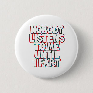 Until I Fart 6 Cm Round Badge