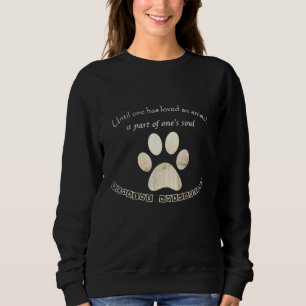 Until One Has Loved An Animal Paw Print Love Pet P Sweatshirt