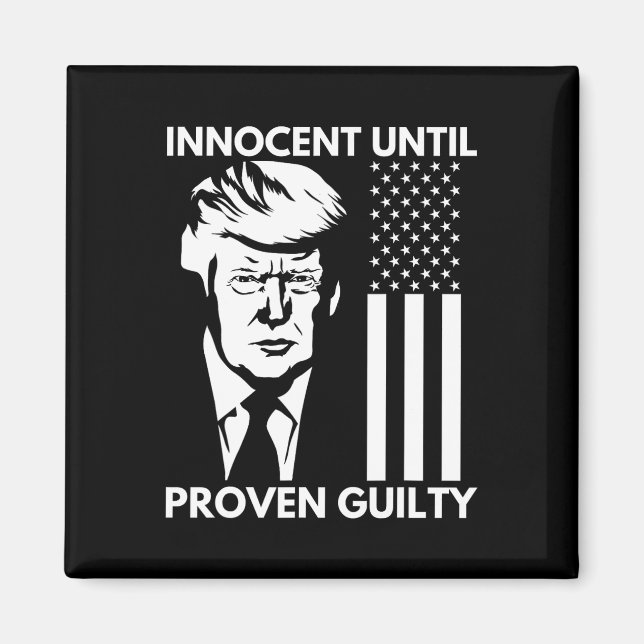 Until Proven Guilty Trump Mugshot 2024 Usa Flag Te Magnet (Front)