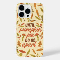 UNTIL PUMPKIN PIE DO US APART THANKSGIVING QUOTES 